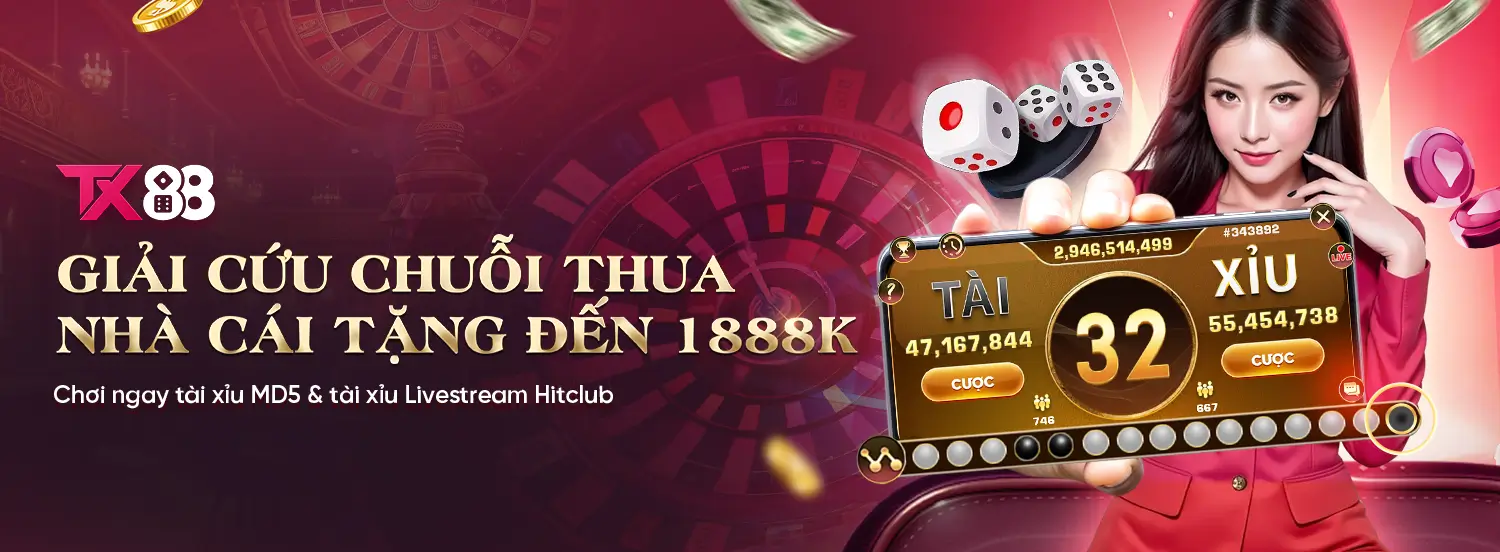 Hoàn tiền may mắn, tặng 1888K cho bạn chấm dứt chuỗi thua tài xỉu. TX88