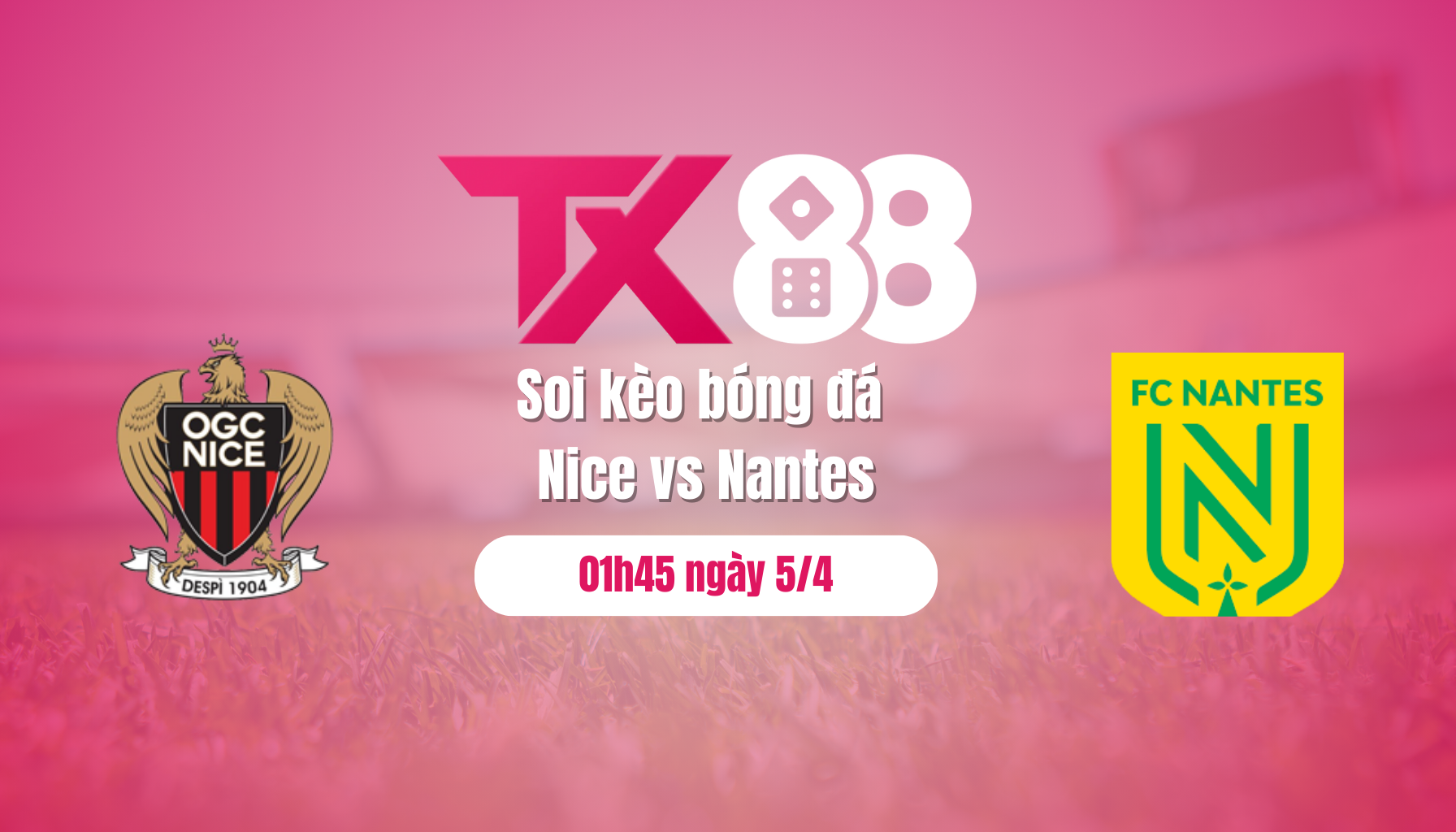 Soi kèo bóng đá Nice vs Nantes, 01h45 ngày 5/4: Đại bàng nhỏ bay cao TX88
