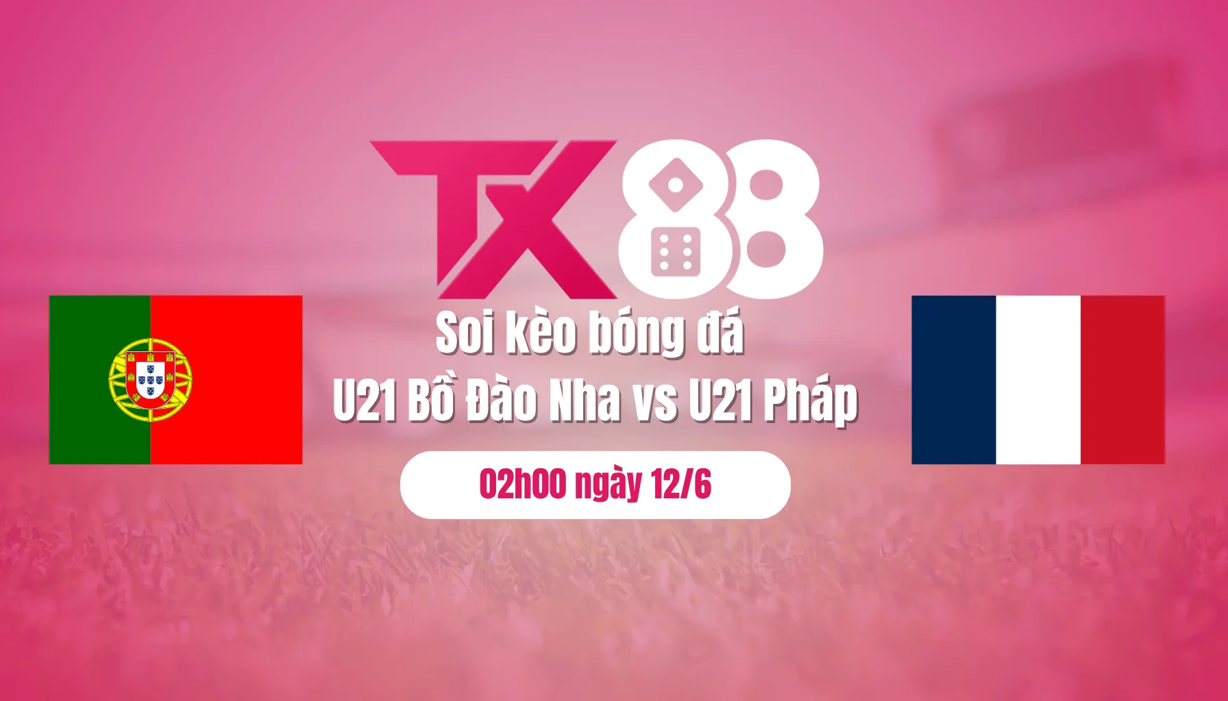 Soi kèo bóng đá U21 Bồ Đào Nha vs U21 Pháp, 02h00 ngày 12/6: Trống choai cất tiếng gáy TX88