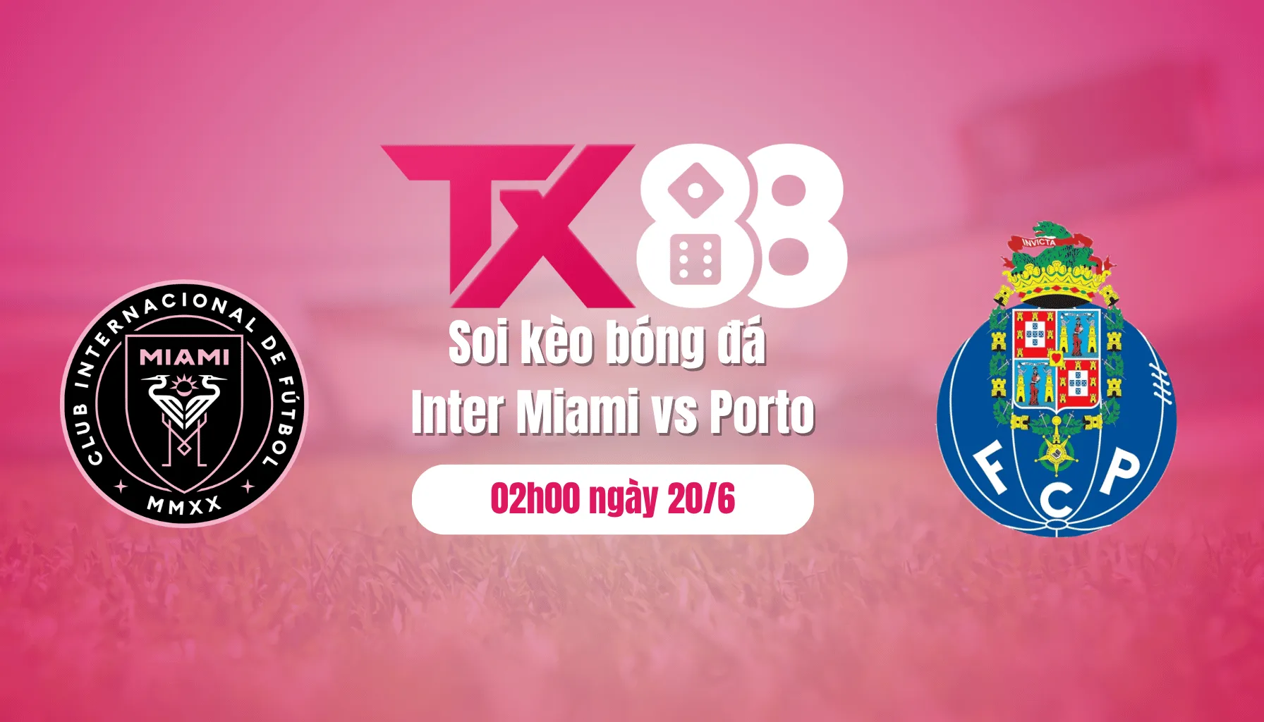 Soi kèo bóng đá Inter Miami vs Porto, 02h00 ngày 20/6: Thử thách lớn cho Messi và đồng đội TX88