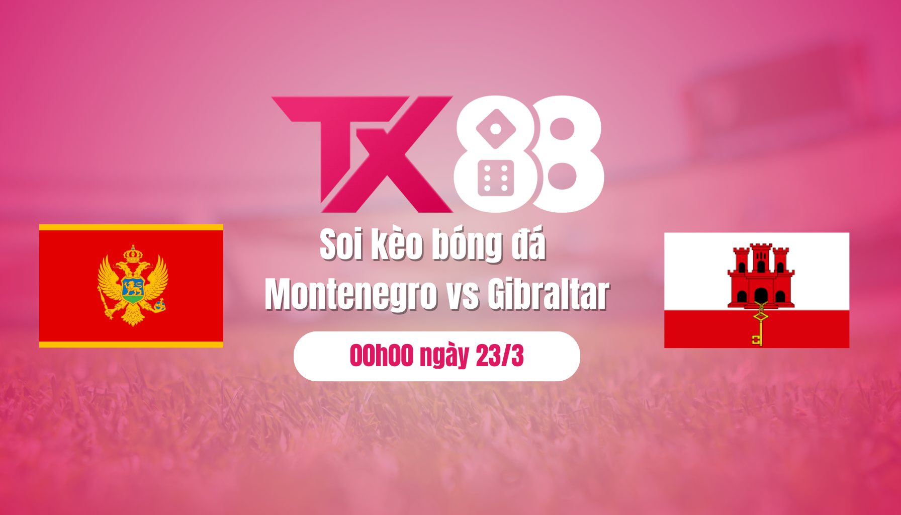 Soi kèo bóng đá Montenegro vs Gibraltar, 00h00 ngày 23/3: Khách cúi đầu ra về TX88