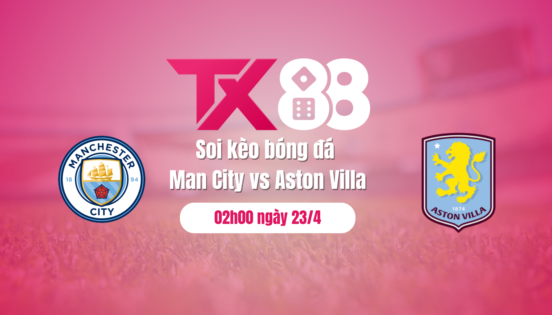 Soi kèo bóng đá Man City vs Aston Villa, 02h00 ngày 23/4: Etihad chờ kịch hay TX88