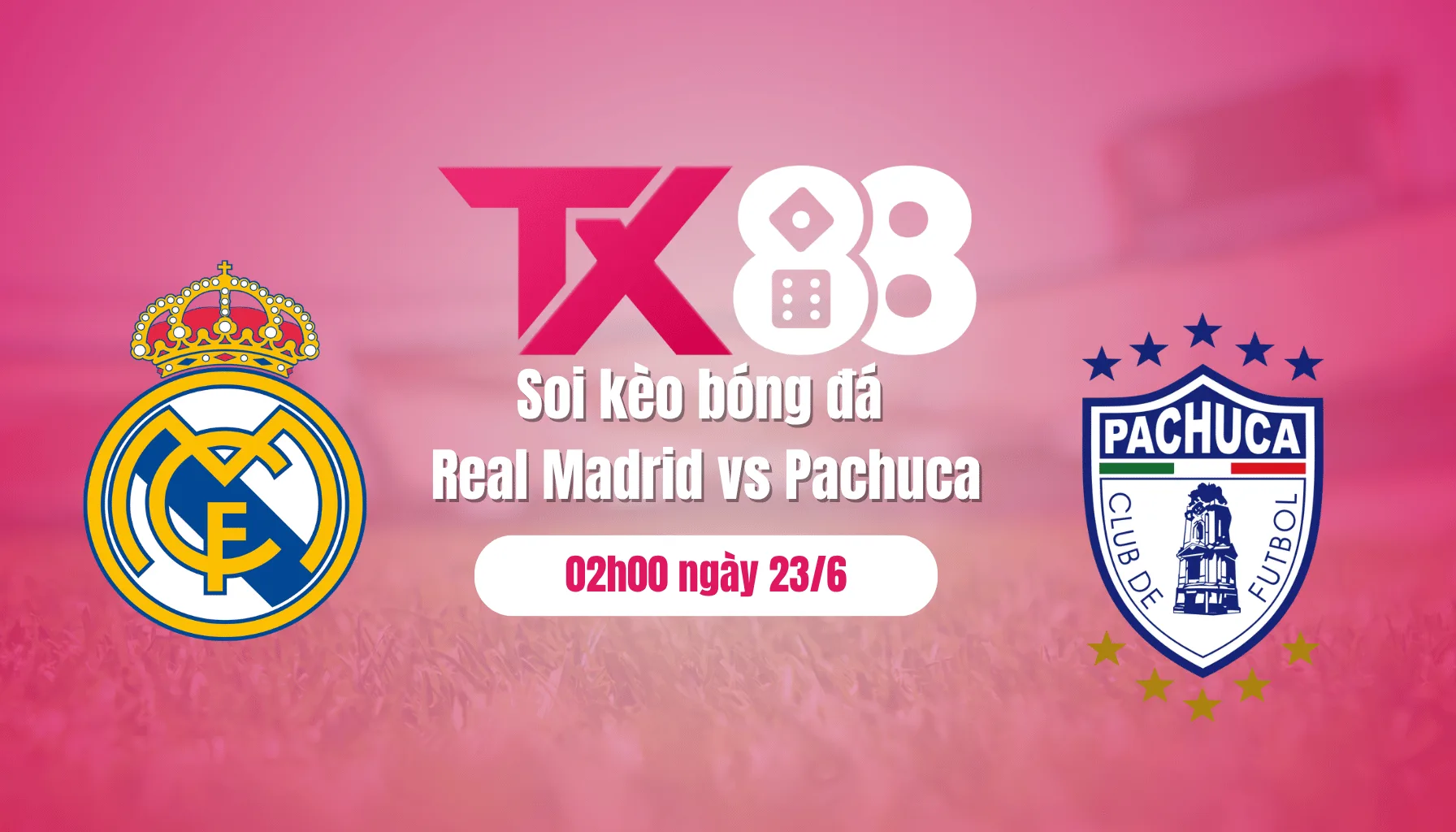 Soi kèo bóng đá Real Madrid vs Pachuca, 02h00 ngày 23/6: 3 điểm nhọc nhằn TX88