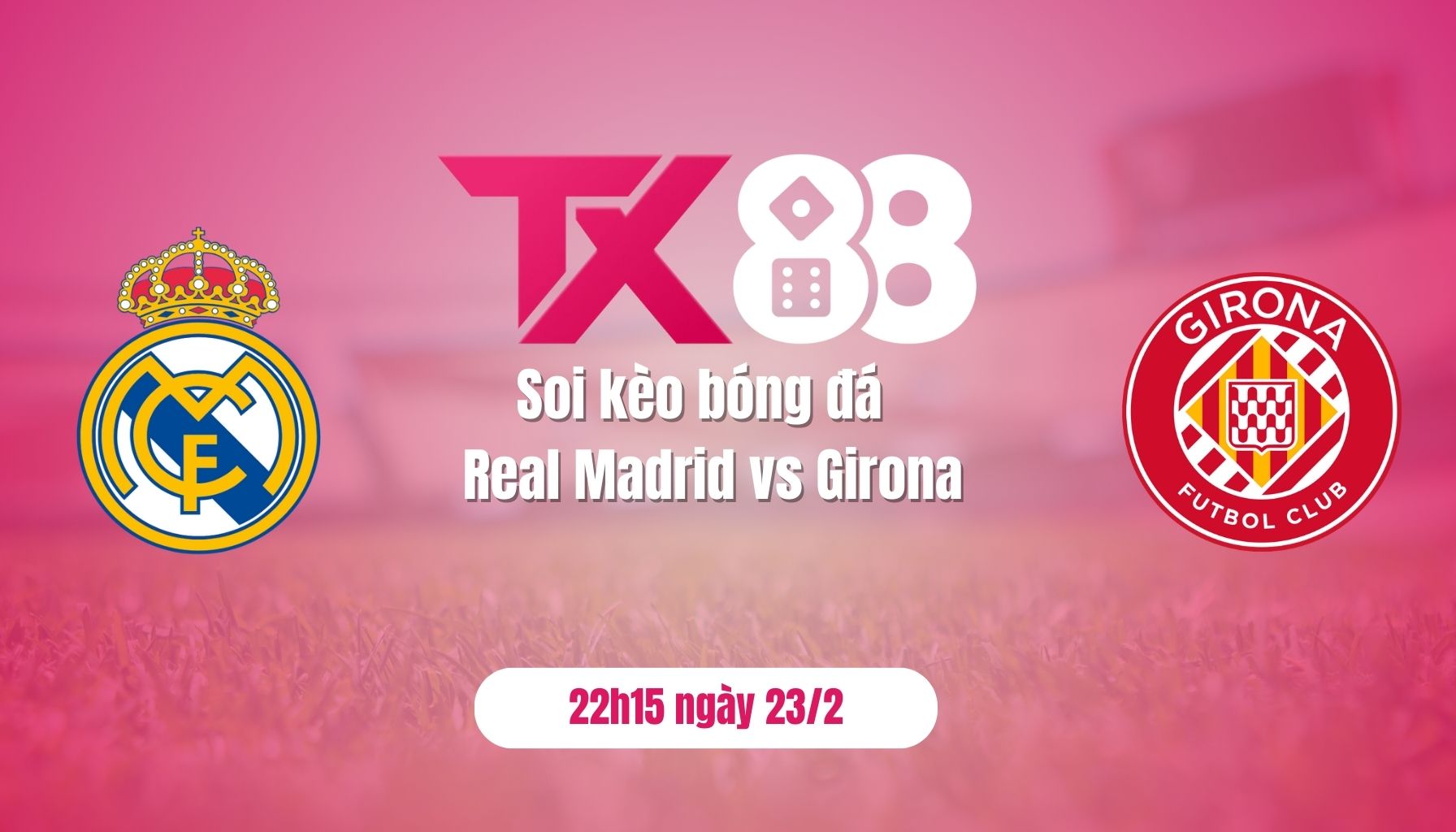 Soi kèo bóng đá Real Madrid vs Girona, 22h15 ngày 23/2: Nhiệm vụ phải thắng TX88