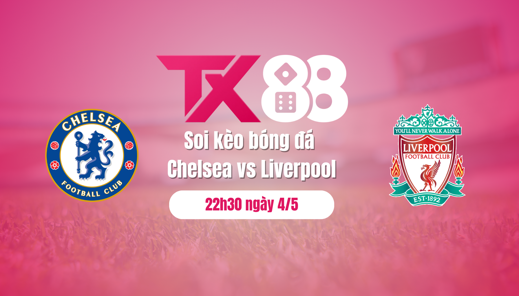 Soi kèo bóng đá Chelsea vs Liverpool, 22h30 ngày 4/5: Nhà vô địch thị uy TX88