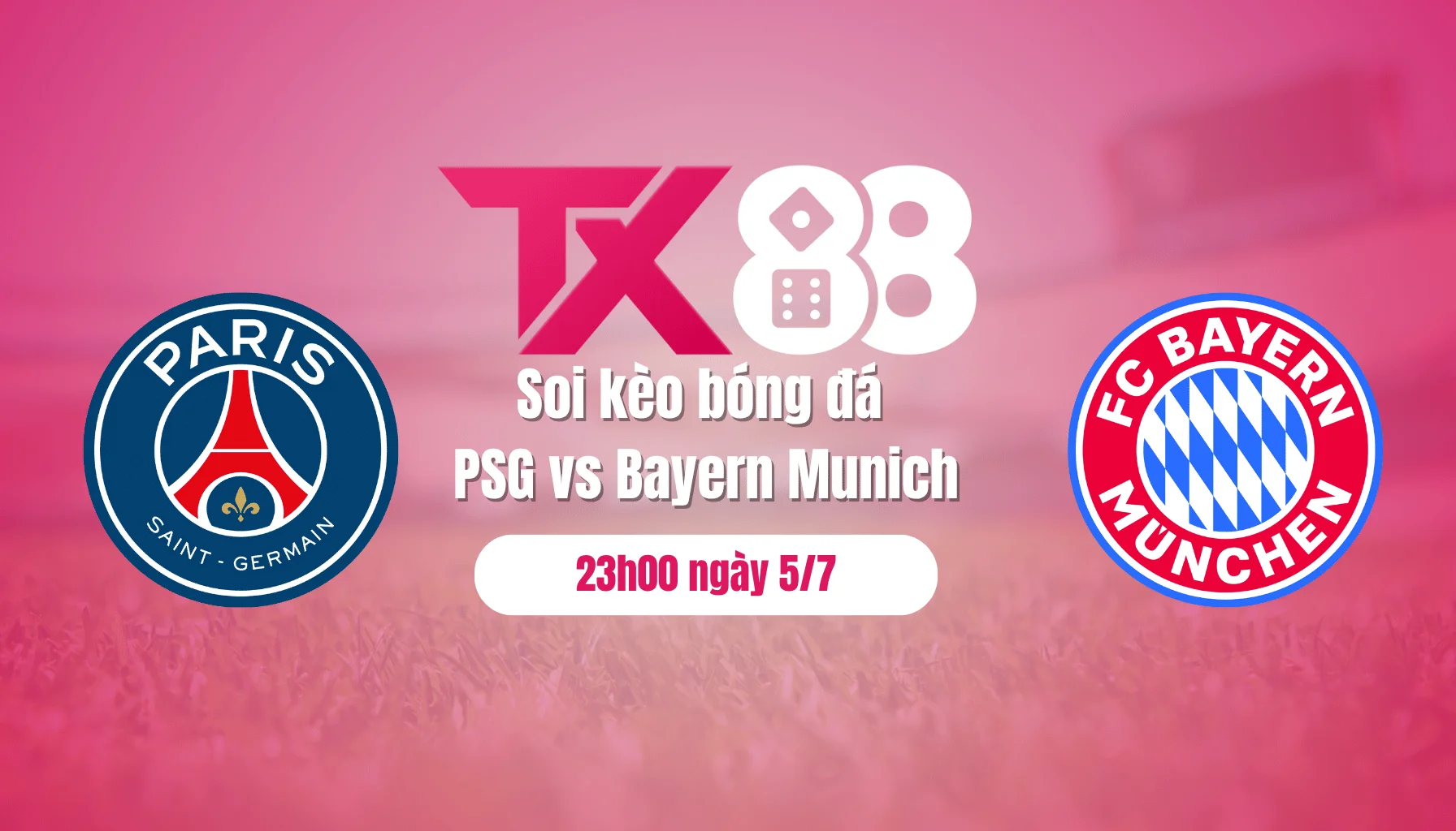 Soi kèo bóng đá PSG vs Bayern Munich, 23h00 ngày 5/7: Mưa gôn ở Mercedes-Benz TX88
