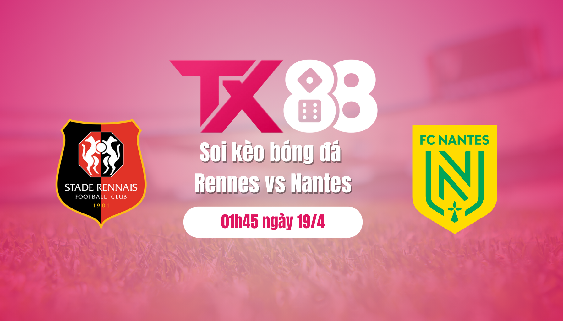 Soi kèo bóng đá Rennes vs Nantes, 01h45 ngày 19/4: Chim hoàng yến hót vang TX88