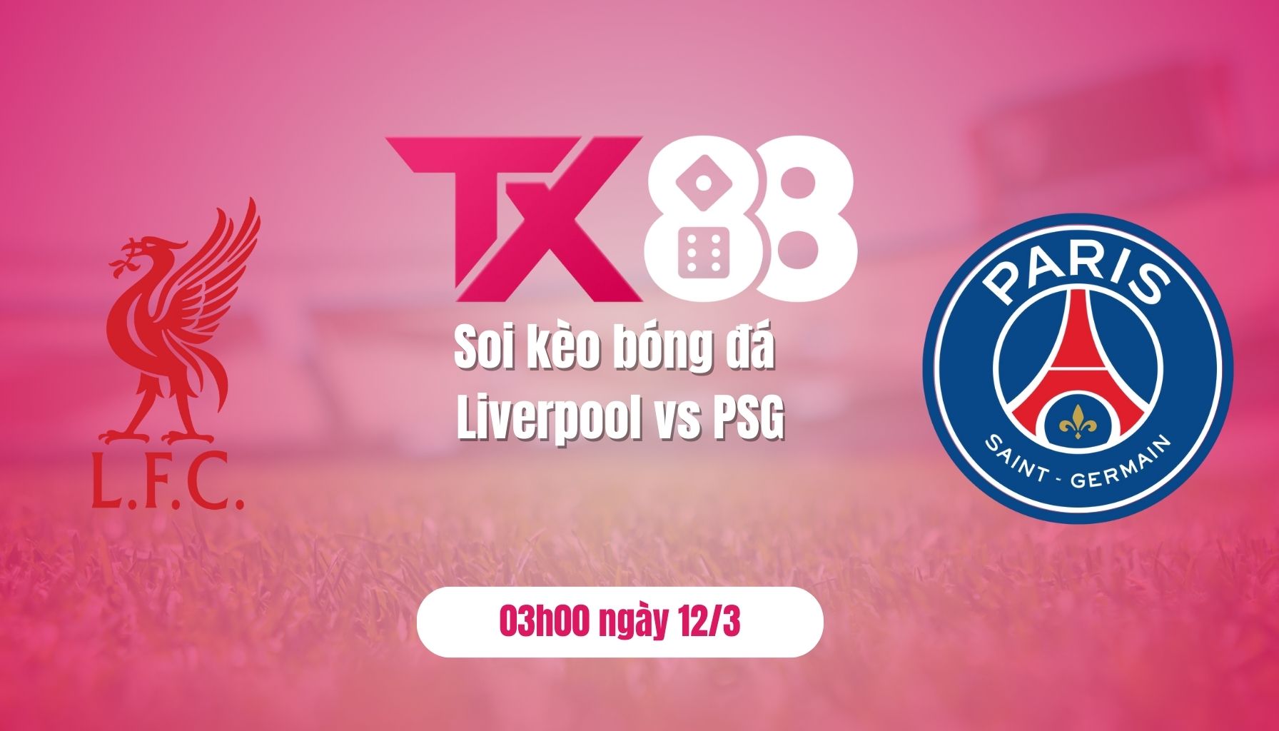 Soi kèo bóng đá Liverpool vs PSG, 03h00 ngày 12/3: Đại chiến ở Anfield TX88
