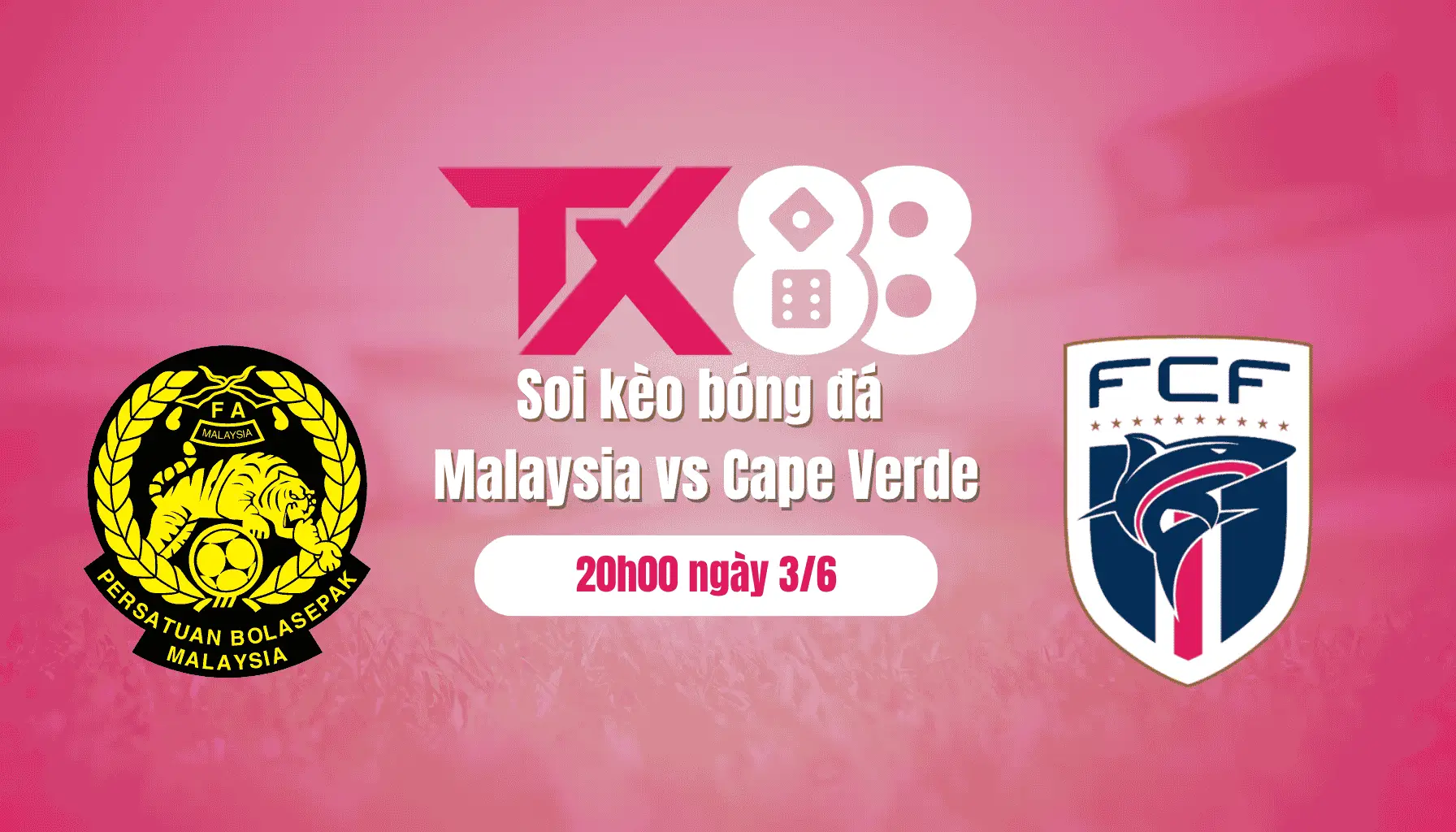 Soi kèo bóng đá Malaysia vs Cape Verde, 20h00 ngày 3/6: Duyệt đội hình mạnh trước khi gặp Việt Nam TX88