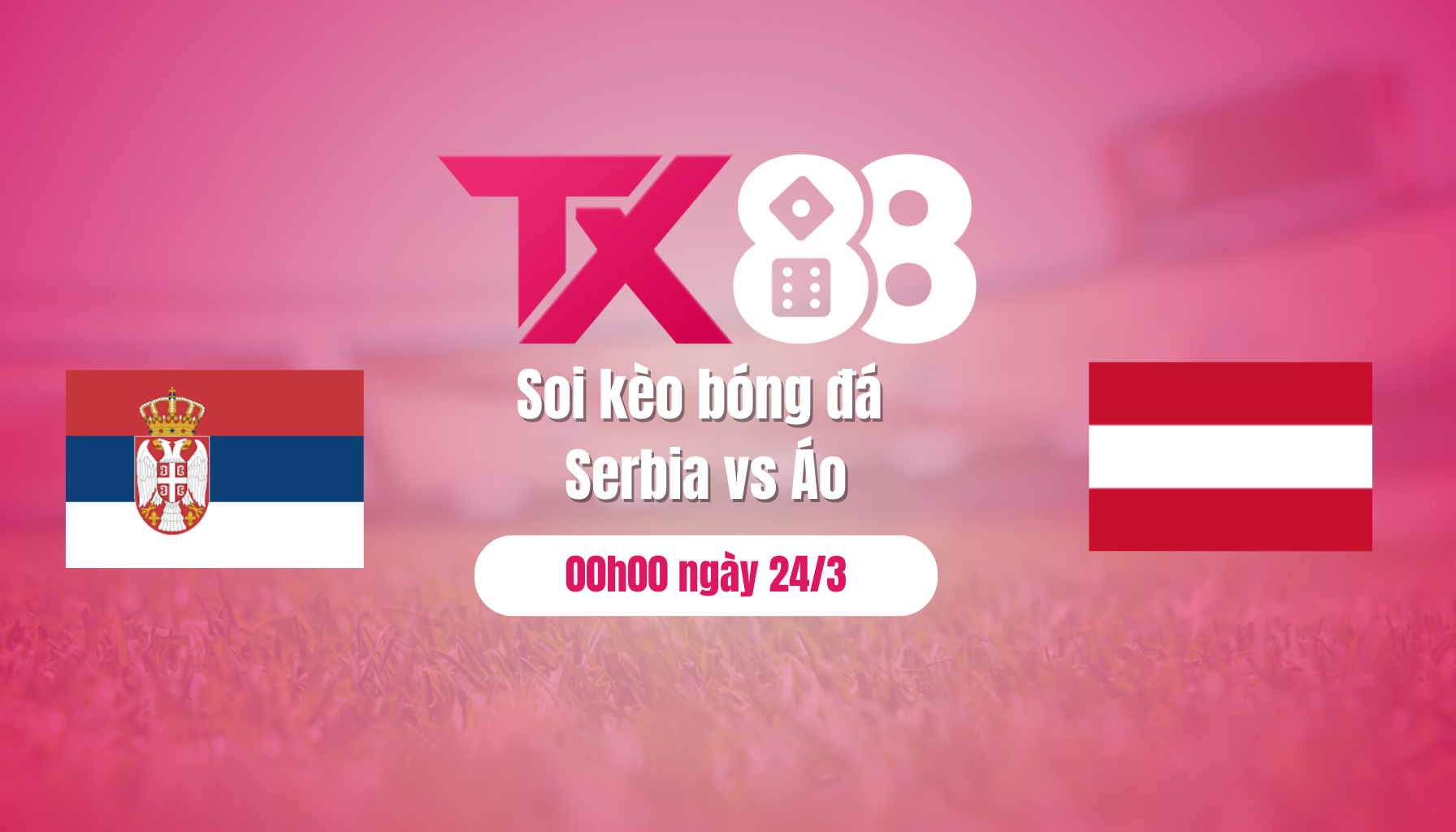Soi kèo bóng đá Serbia vs Áo, 00h00 ngày 24/3: Phơi áo trên sân nhà TX88
