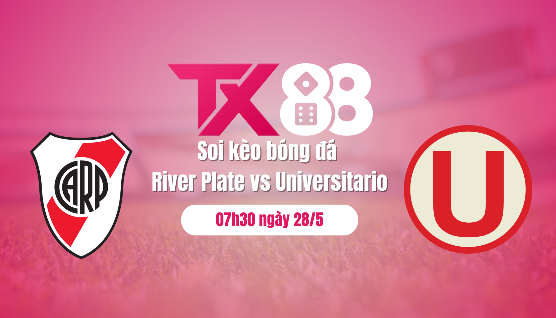 Soi kèo bóng đá River Plate vs Universitario, 07h30 ngày 28/5: 3 điểm ở lại River Plate TX88