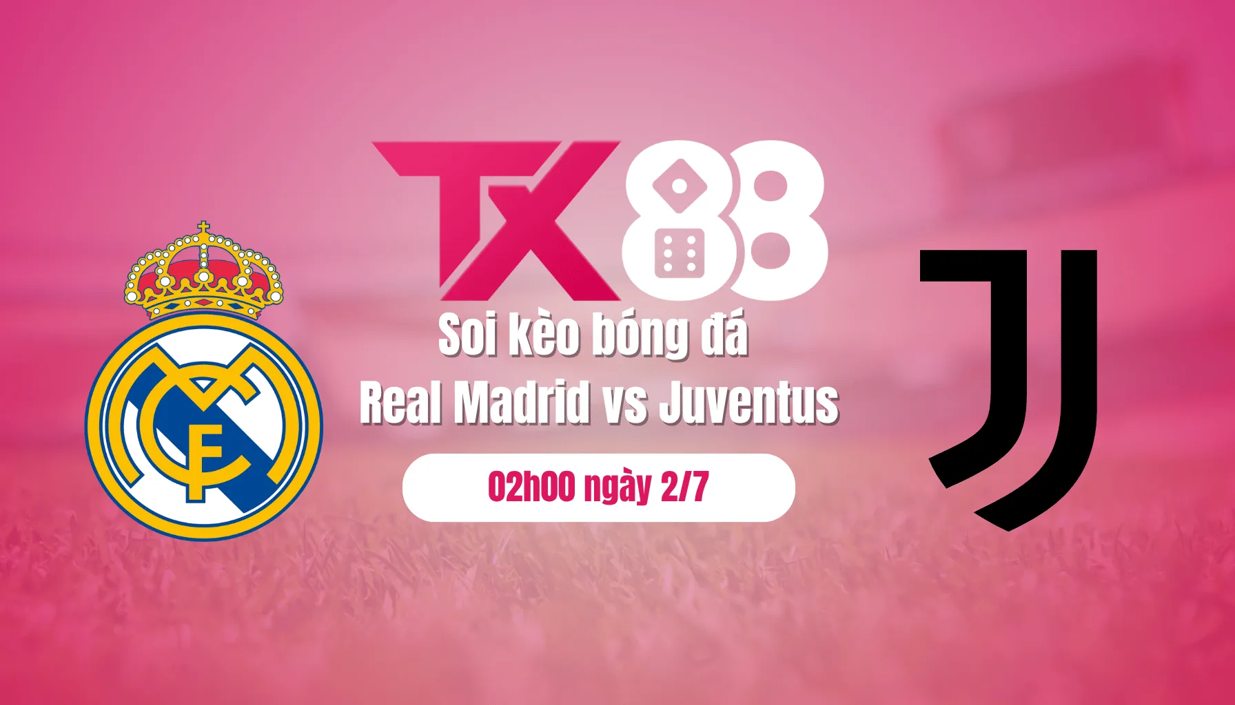 Soi kèo bóng đá Real Madrid vs Juventus, 02h00 ngày 2/7: Chia tay 'Lão bà' TX88