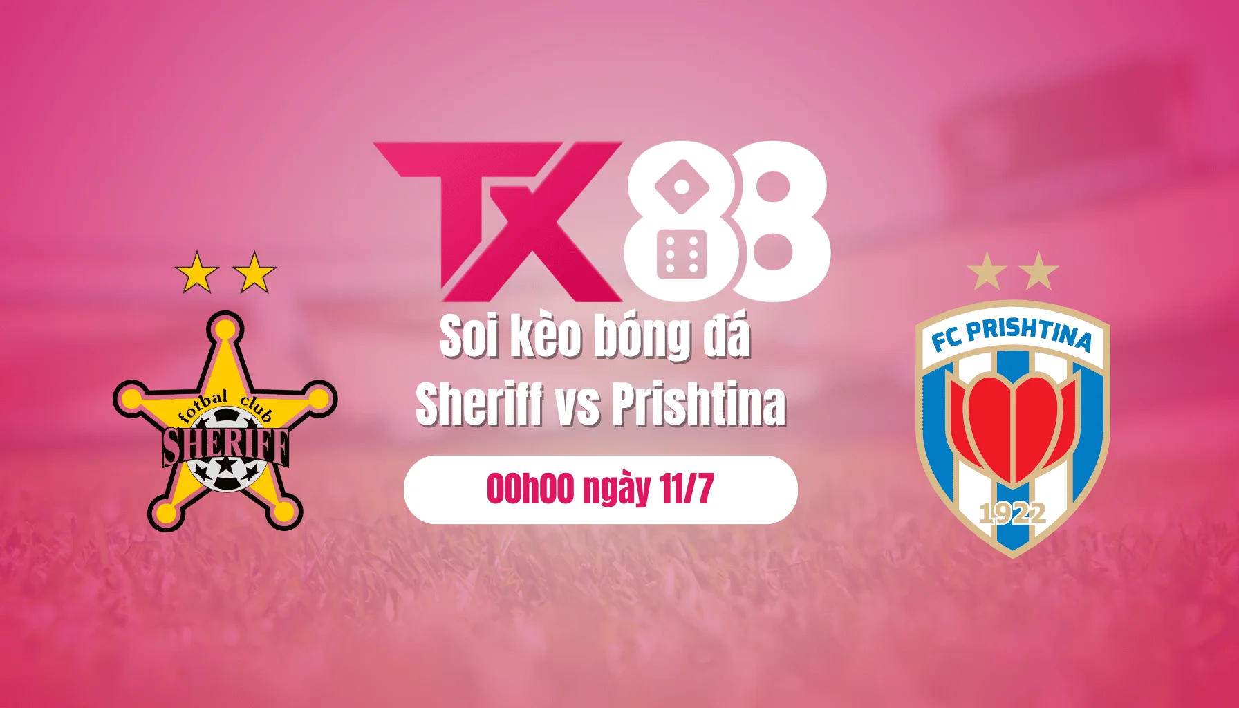 Soi kèo bóng đá Sheriff vs Prishtina, 00h00 ngày 11/7 TX88