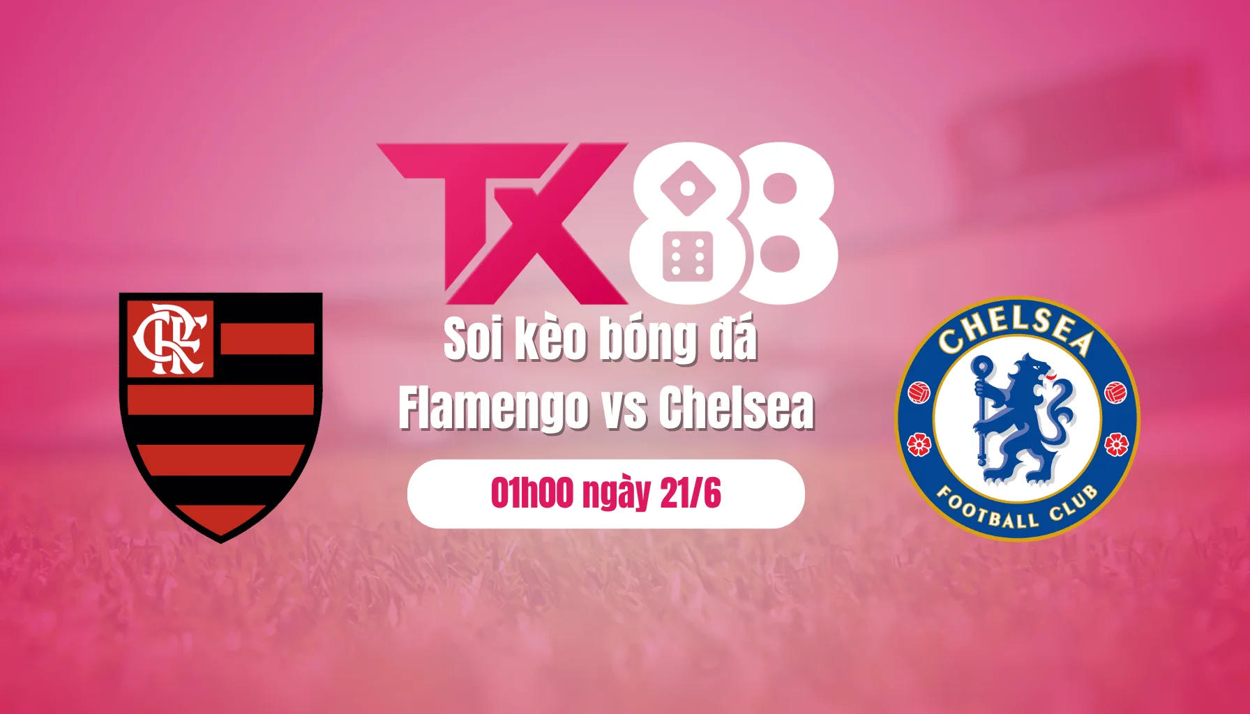 Soi kèo bóng đá Flamengo vs Chelsea, 01h00 ngày 21/6: Kẻ tám lạng, người nửa cân TX88
