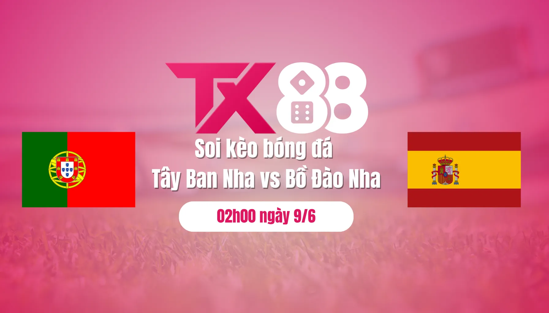 Soi kèo bóng đá Tây Ban Nha vs Bồ Đào Nha, 02h00 ngày 9/6: Ngai vàng thứ 2 cho Selecao TX88