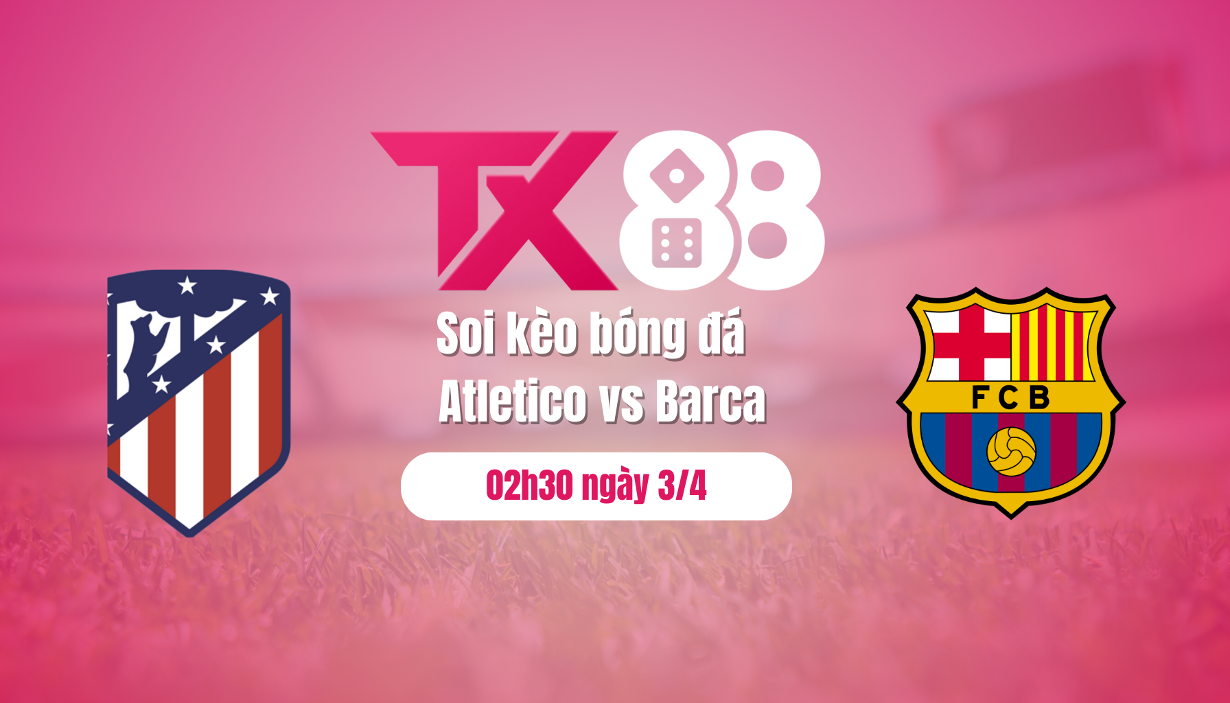Soi kèo bóng đá Atletico vs Barca, 02h30 ngày 3/4: Barca chứng minh sức mạnh TX88
