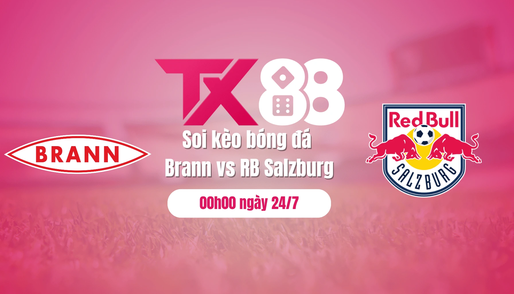 TX88 Soi kèo bóng đá Brann vs RB Salzburg, 00h00 ngày 24/7: Kinh nghiệm vẫn hơn