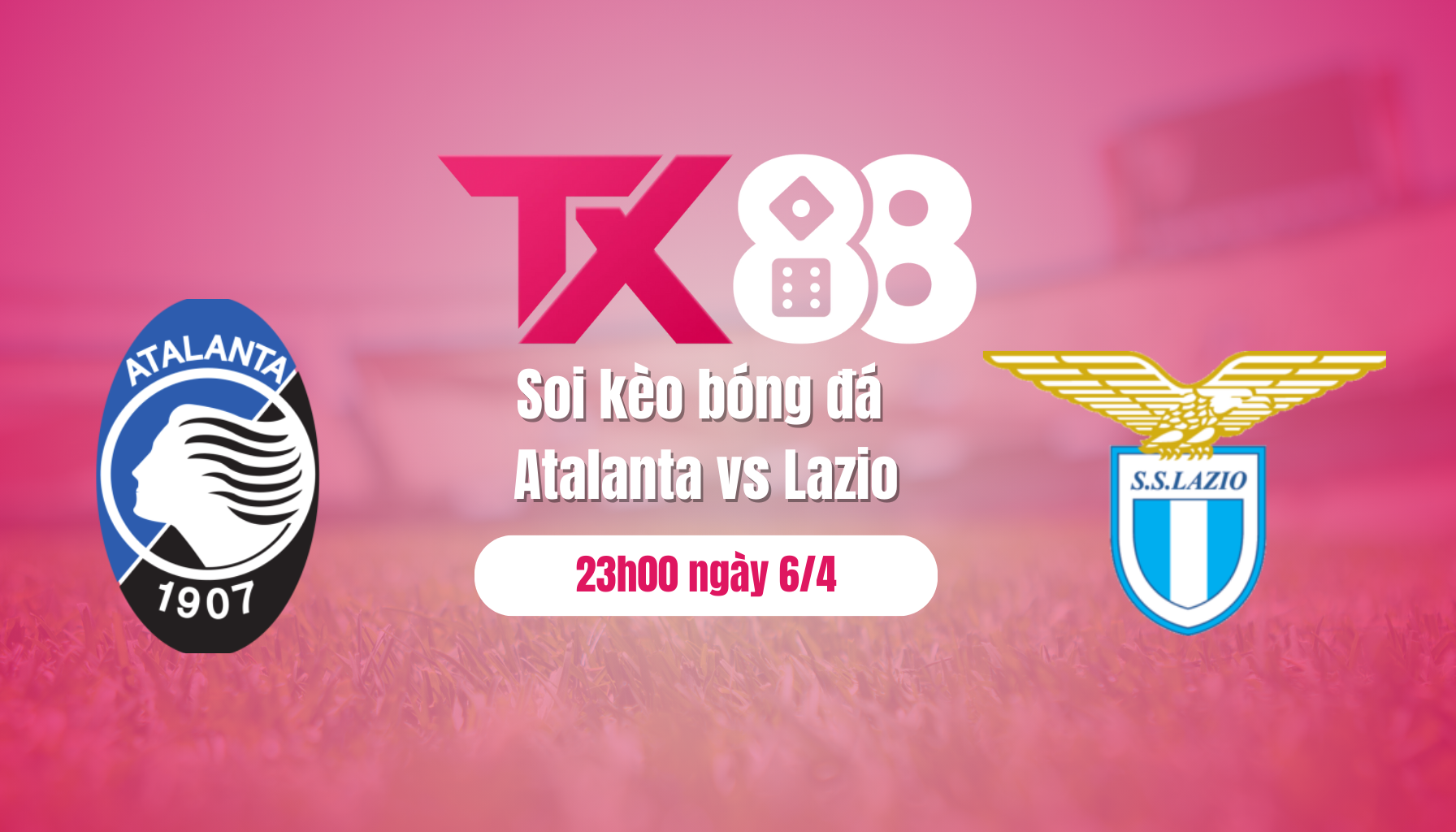 Soi kèo bóng đá Atalanta vs Lazio, 23h00 ngày 6/4: Bắt nạt chủ nhà TX88