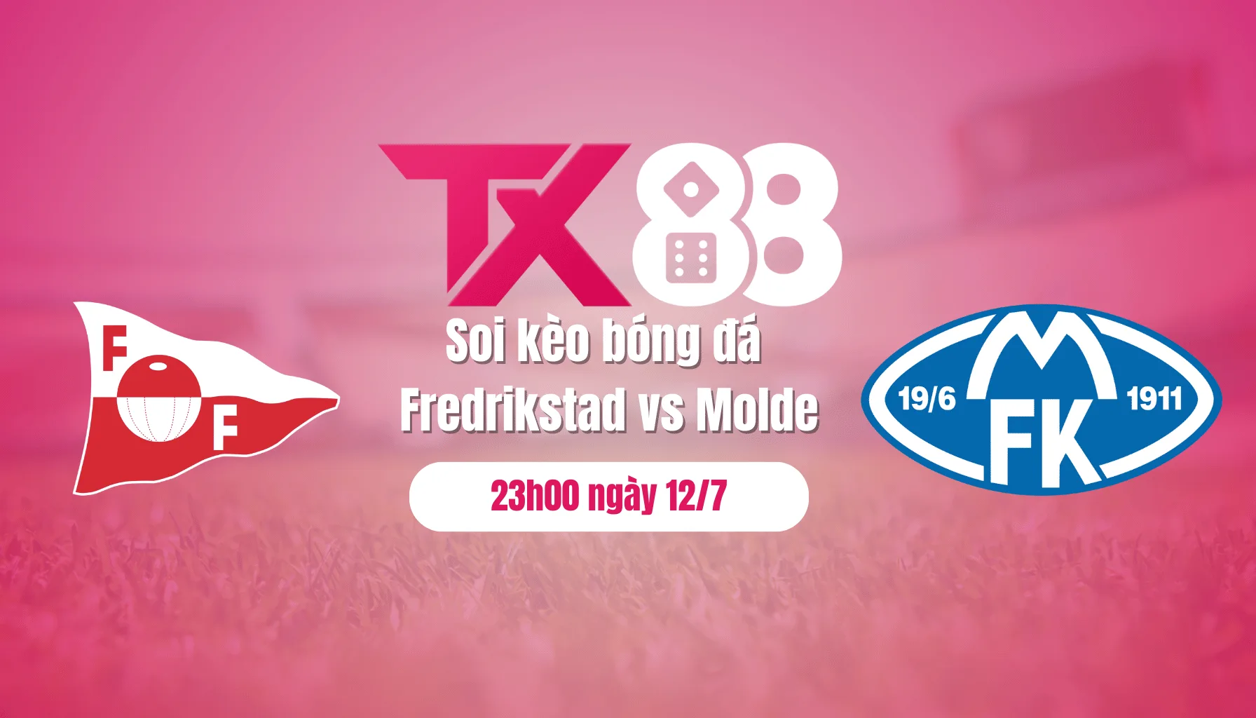 Soi kèo bóng đá Fredrikstad vs Molde, 23h00 ngày 12/7 TX88